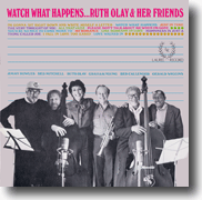 Watch What Happens - Ruth Olay & Her Friends